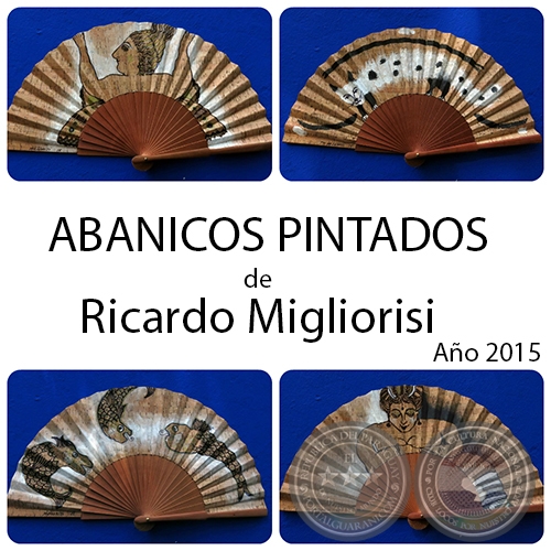 ABANICOS PINTADOS - Ricardo Migliorisi - Ao 2015